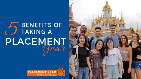 Placement Year International - Top 5 benefits of taking a placement year